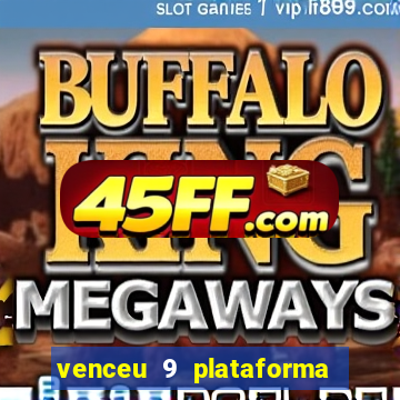 venceu 9 plataforma de jogos